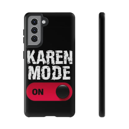 "Karen Mode On" Mobile Phone Case