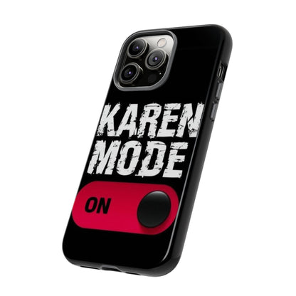 "Karen Mode On" Mobile Phone Case