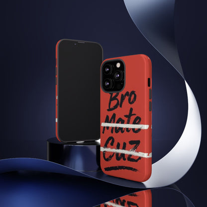 "Bro. Mate. Cuz." Mobile Phone Case