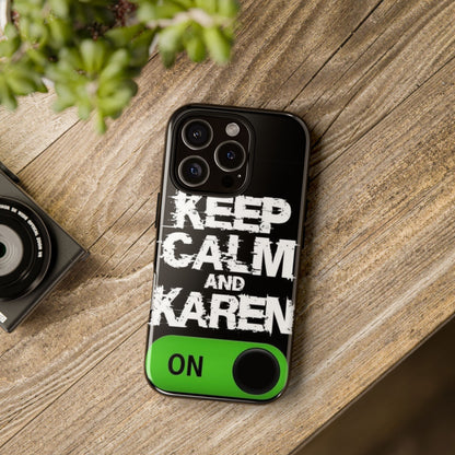 "Keep Calm and Karen On" Mobile Phone Case