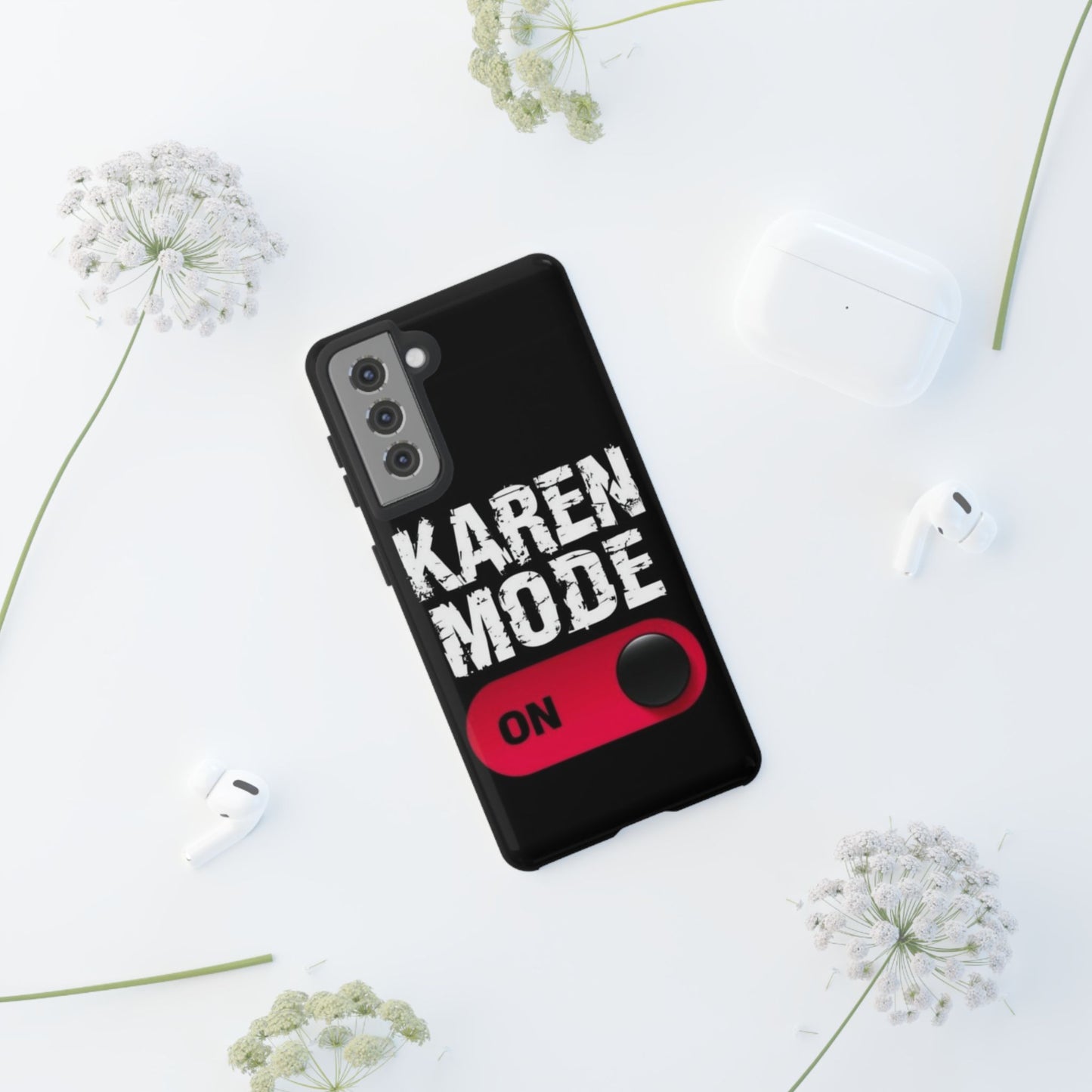 "Karen Mode On" Mobile Phone Case