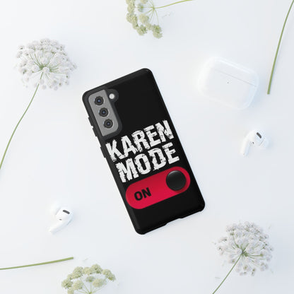 "Karen Mode On" Mobile Phone Case