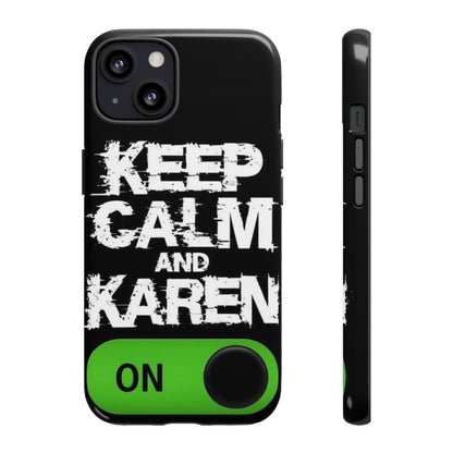 "Keep Calm and Karen On" Mobile Phone Case