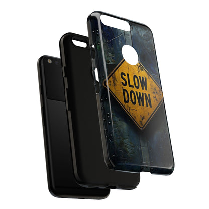 "Slow Down" Mobile Phone Case