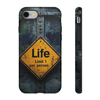 "Life, Limit 1 Per Person" Mobile Phone Case