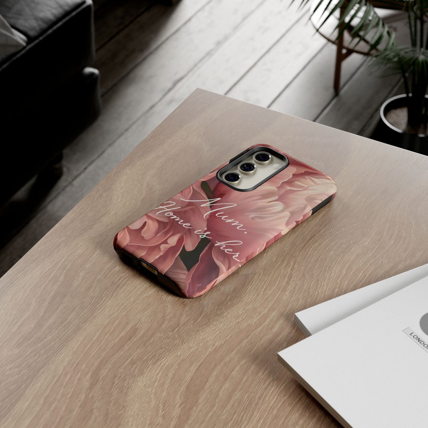 "Mum. Home is Her" Mobile Phone Case
