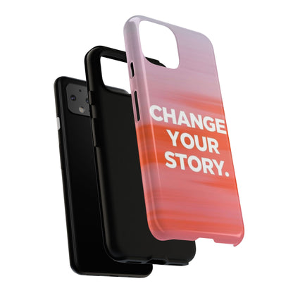 "Change Your Story" Mobile Phone Case
