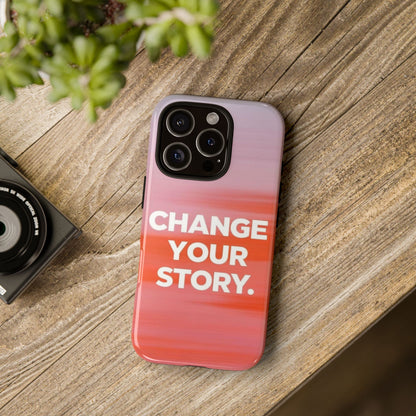 "Change Your Story" Mobile Phone Case