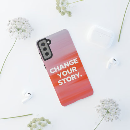 "Change Your Story" Mobile Phone Case