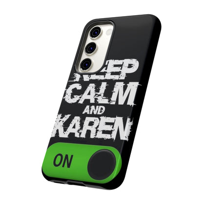 "Keep Calm and Karen On" Mobile Phone Case