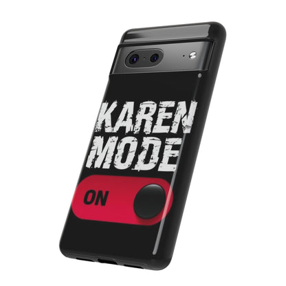"Karen Mode On" Mobile Phone Case