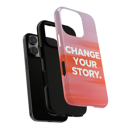 "Change Your Story" Mobile Phone Case