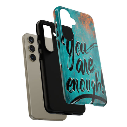 "You are Enough" Mobile Phone Case