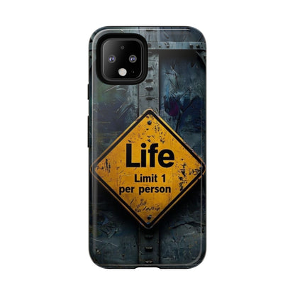 "Life, Limit 1 Per Person" Mobile Phone Case