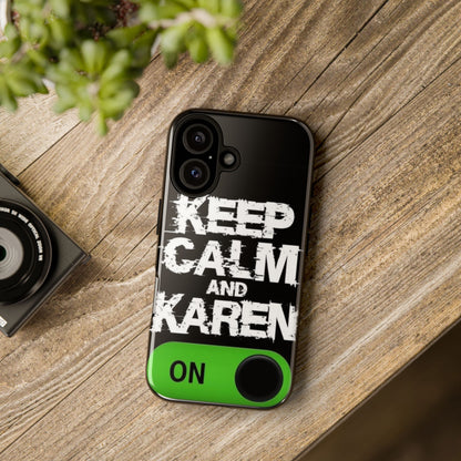 "Keep Calm and Karen On" Mobile Phone Case