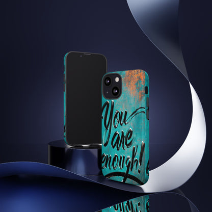 "You are Enough" Mobile Phone Case