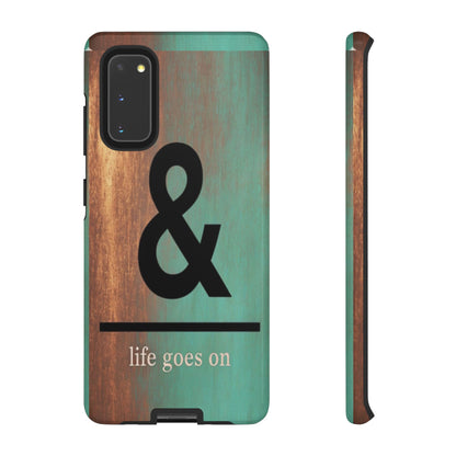 "Life Goes On" Mobile Phone Case