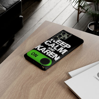"Keep Calm and Karen On" Mobile Phone Case