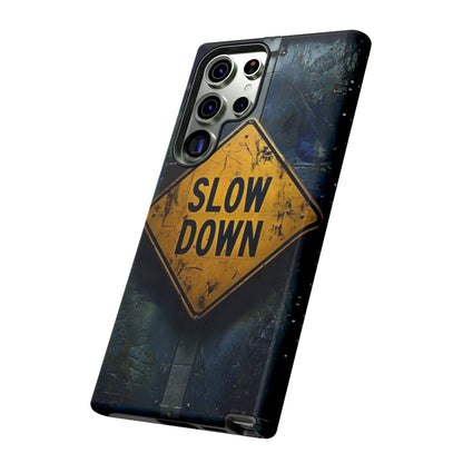 "Slow Down" Mobile Phone Case
