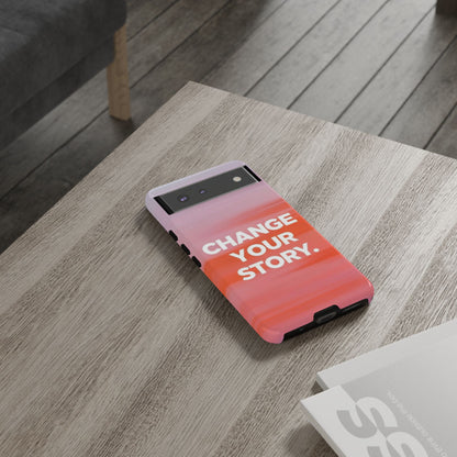 "Change Your Story" Mobile Phone Case