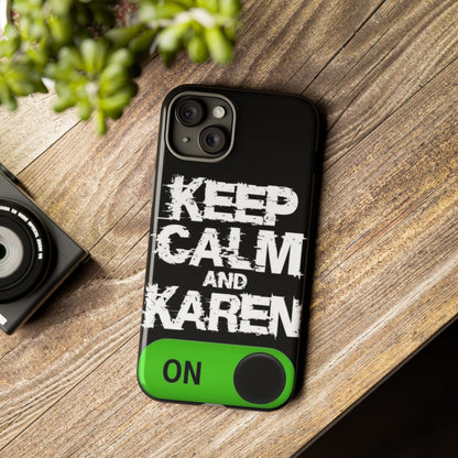 "Keep Calm and Karen On" Mobile Phone Case