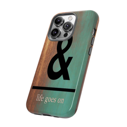 "Life Goes On" Mobile Phone Case