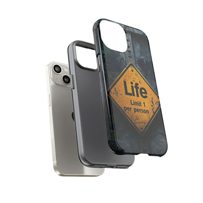"Life, Limit 1 Per Person" Mobile Phone Case