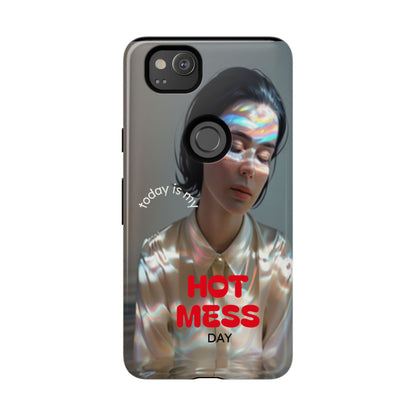"Hot Mess Day" Mobile Phone Case