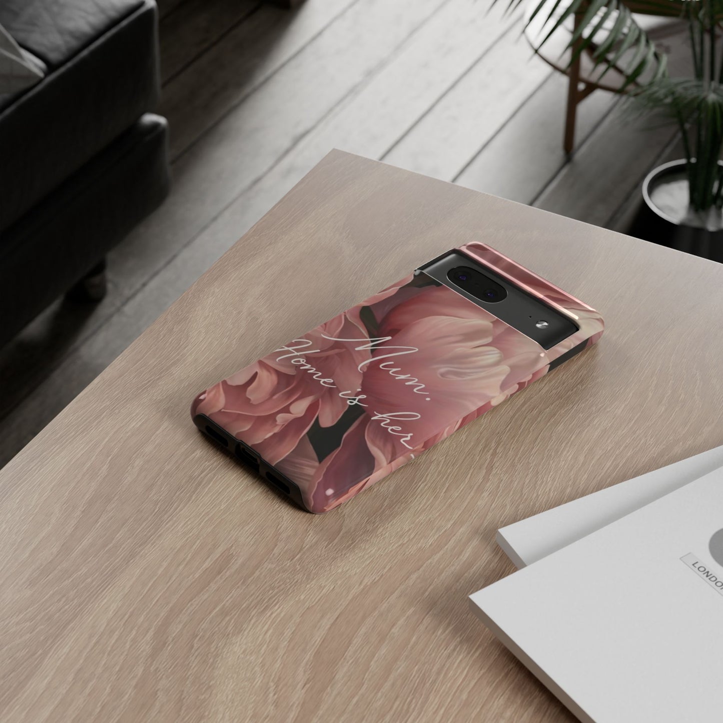 "Mum. Home is Her" Mobile Phone Case